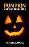 Pumpkin Carving Templates 50 Stencil Pages: pumpkin stencils and carving book For Kids Contains funny and scary pumpkin faces Patterns & templates for Painting and Pumpkin Crafts