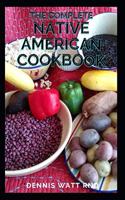 The Complete Native American Cookbook