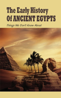 The Early History Of Ancient Egypts