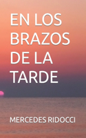Los Brazos de la Tarde