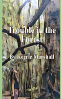 Trouble in the Forest: The Trees are Crying