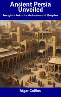 Ancient Persia Unveiled