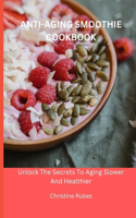 Anti-Aging Smoothie Cookbook