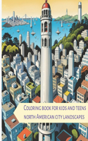 Coloring book for kids and teens north American city landscapes