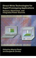 Direct-Write Technologies for Rapid Prototyping Applications: Sensors, Electronics, and Integrated Power Sources