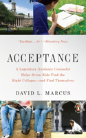 Acceptance: A Legendary Guidance Counselor Helps Seven Kids Find the Right Colleges--and Find Themselves(English)