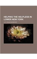 Helping the Helpless in Lower New York