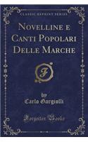 Novelline E Canti Popolari Delle Marche (Classic Reprint)