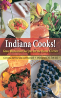 Indiana Cooks!: Great Restaurant Recipes for the Home Kitchen