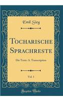 Tocharische Sprachreste, Vol. 1