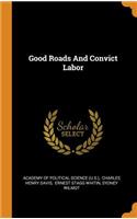 Good Roads and Convict Labor