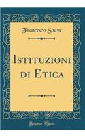Istituzioni Di Etica (Classic Reprint)