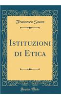 Istituzioni di Etica (Classic Reprint)