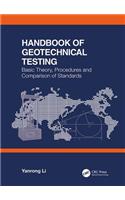 Handbook of Geotechnical Testing: Basic Theory, Procedures and Comparison of Standards