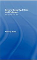 Beyond Security, Ethics and Violence