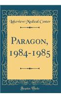 Paragon, 1984-1985 (Classic Reprint)