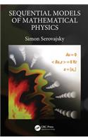 Sequential Models of Mathematical Physics