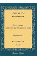 Mélanges Exotico-Entomologiques, Vol. 31: 8 Octobre 1919 (Classic Reprint)