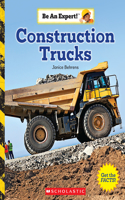 Construction Trucks (Be an Expert!) (Library Edition)