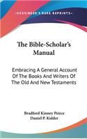 The Bible-Scholar's Manual