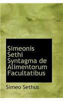 Simeonis Sethi Syntagma de Alimentorum Facultatibus: (English)