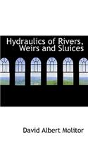 Hydraulics of Rivers, Weirs and Sluices