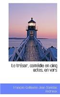 Le Tr Sor, Com Die En Cinq Actes, En Vers