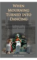 When Mourning Turned Into Dancing