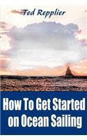 How to Get Started on Ocean Sailing