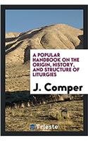 Popular Handbook on the Origin, History, and Structure of Liturgies