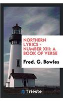 Northern Lyrics - Number XIII: A Book of Verse