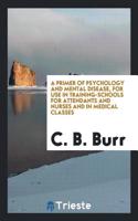 A PRIMER OF PSYCHOLOGY AND MENTAL DISEAS