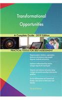 Transformational Opportunities A Complete Guide - 2019 Edition