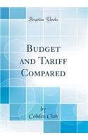 Budget and Tariff Compared (Classic Reprint)