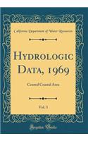 Hydrologic Data, 1969, Vol. 3: Central Coastal Area (Classic Reprint)