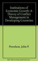 The Institutions of Economic Growth: A Theory of Conflict Management in Developing Countries