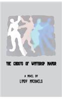 Ghosts of Winthrop Manor
