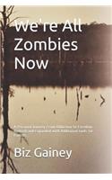 We're All Zombies Now