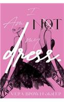 I Am Not My Dress