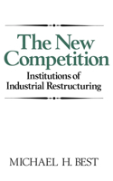 The New Competition - Institutions of Industrial Restructuring