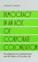 Democracy in an Age of Corporate Colonization
