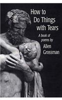 How to Do Things With Tears