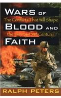 Wars of Blood and Faith: The Conflicts That Will Shape the Twenty-First Century