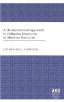 A Hermeneutical Approach to Religious Discourse in Mexican Narrative