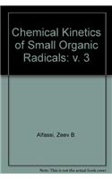 Chemical Kinetics of Small Organic Radicals: v. 3