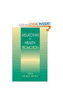 Melatonin in the Promotion of Health, Second Edition