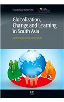 Globalization, Change and Learning in South Asia