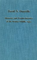 Histories and Pseudo-Histories of the Insular Middle Ages