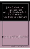 Joint Commission Internat'l Standards F/ Disease or Condition-Specific Care