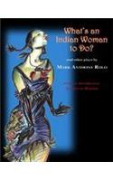 What's an Indian Woman to Do? and Other Plays